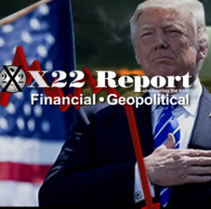 We Were Told From The Beginning What Was Going To Happen, My Fellow Americans…. – Ep. 3322 – x22report