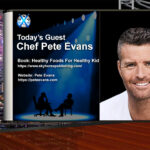 Chef Pete – The Food That The Industry Has Been Pushing Is Not Food, It’s Time To Eat Healthy Again