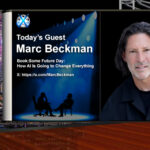 Marc Beckman – AI Wars Have Begun, The Country That Becomes The Master Wins The War