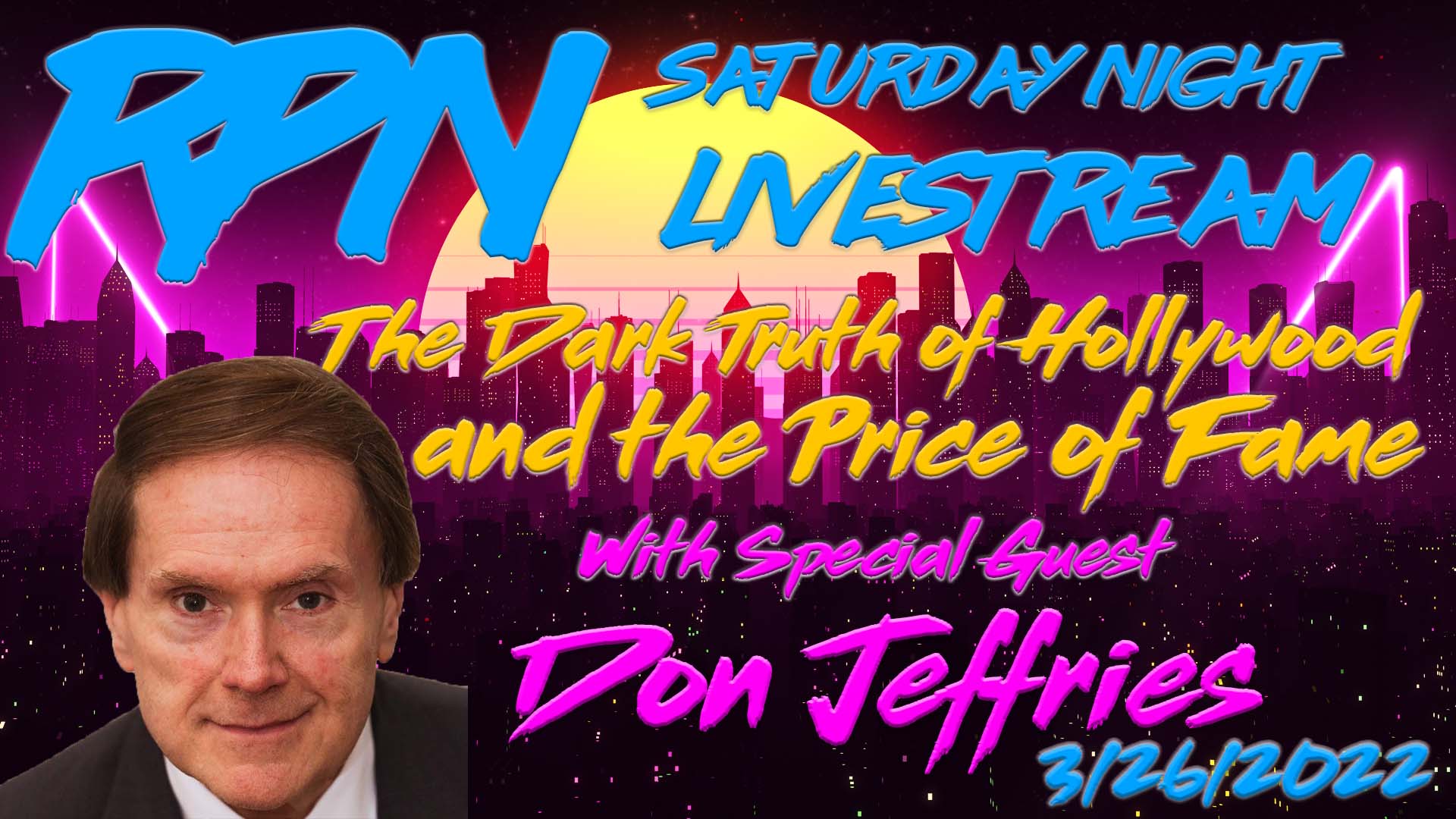 Don Jeffries - The Price of Fame & The Hollywood’s Dark History on Sat. Night Livestream
