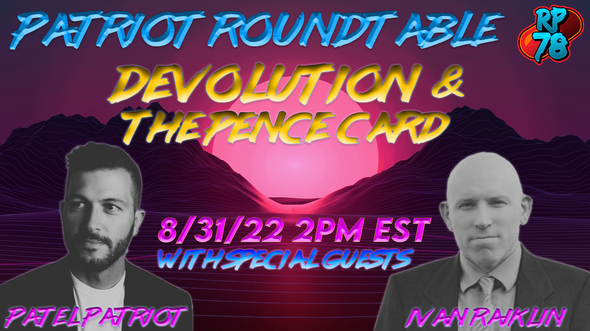 Patriot Roundtable with Ivan Raiklin & Patel Patriot - Devolution & the Pence Card on Red Pill News